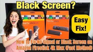 How to Fix No Signal or Black Screen on Amazon Firestick 4k Max (Fast Method)