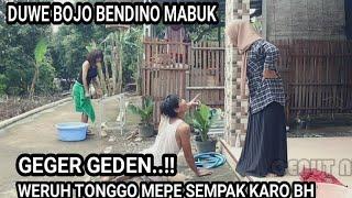 GEGER GEDEN..!! WERUH TONGGO MEPE SEMPAK KARO BH || DUWE BOJO CEREWET TINGGAL MABUK WAE