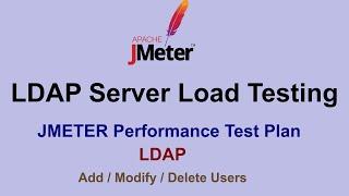 LDAP Server Load Testing using JMeter | LDAP Automation Testing | LDAP Performance Testing