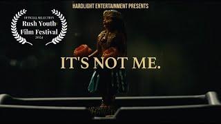 IT'S NOT ME. | Hardlight Original Short Film