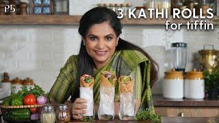 3 Kathi Rolls I Tiffin Recipes I Pankaj Bhadouria