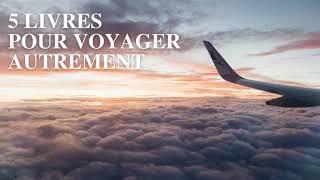 5 livres pour voyager autrement