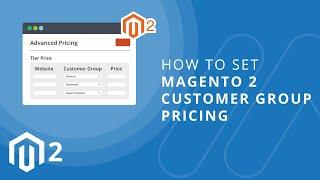 How to Set Magento 2 Customer Group Pricing