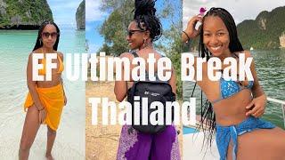 EF Ultimate Break | Thailand Getaway| Second time in Thailand + Honest Review