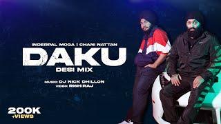 DAKU (DESI MIX) | INDERPAL MOGA | CHANI NATTAN | DJ NICK DHILLON | NEW PUNJABI SONG 2022