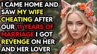 I Came Home and Saw My Wife Cheating After 11 Years of Marriage and I Got Revenge Story Audio Book