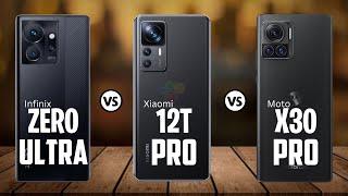 Infinix Zero Ultra Vs Xiaomi 12T Pro Vs Motorola Moto X30 Pro | Which One Is Best?