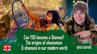 Can YOU become a Shaman? The origins of shamanism & shamans in our modern world. Aayla Shaman