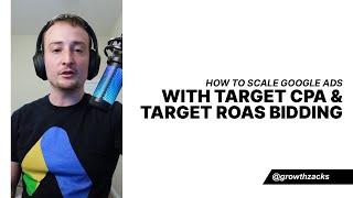 How To Scale Google Ads With Target CPA & Target ROAS Bidding