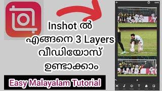 എത്ര simple ആയിരുന്നു ഇത് || Easy Tutorial For 3 Layer Video Editting In Inshot || Easy Malayalam