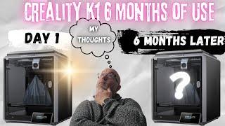 Creality K1 3D Printer Six Months Of Use Later Review & Thoughts