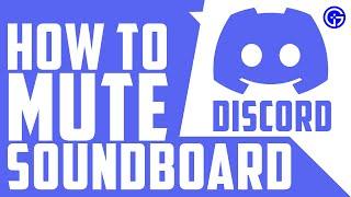 How to MUTE Soundboard in Discord (Disable or Turn OFF Sound Effects) #discord