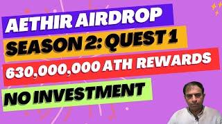 Aethir Airdrop|Season 2: QUEST 1|630,000,000 ATH  Rewards