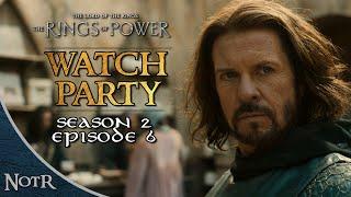 Rings of Power Season 2, Episode 6 WATCH PARTY