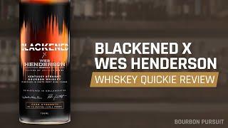 Blackened x Wes Henderson Bourbon Finished in White Port Wine Casks Review | Whiskey Quickie