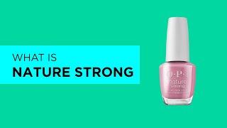 What Is OPI Nature Strong Nail Polish?