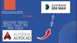 How to export AutoCAD drawing to 3ds maxin hindi by #sksakuarts