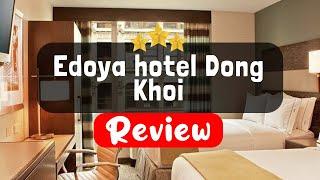 Edoya hotel Dong Khoi, Ho Chi Minh City Review - Is This Hotel Worth It?