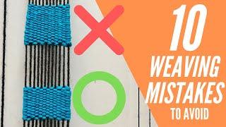 10 Mistakes Weavers Make on Loom