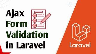 Ajax Form Validation in Laravel