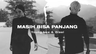 Young Lex & Gisel   Masih Bisa Panjang Official Music Video