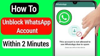 How To Fix This Account Is Not Allowed To Use WhatsApp Due To Spam (2022)