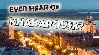 Ever heard of Khabarovsk? Here are 7 Facts about it!