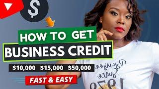 Get $10,000 - $50,000s in Business Credit in 2022 - Fast & Easy!!!