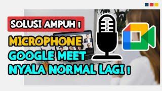 HOW TO SOLVE THE GOOGLE MEET MICROPHONE IS NOT WORKING NORMALLY/BLOCKED/BLOCKED/NOT WORKING/OFF