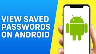 How to View Saved Passwords on Android Phone - Quick and Easy