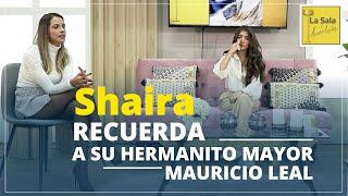 SHAIRA RECUERDA SU AMISTAD CON MAURICIO LEAL