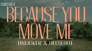 Tinlicker & Helsloot - Because You Move Me (Lyric Video) | ChillVille