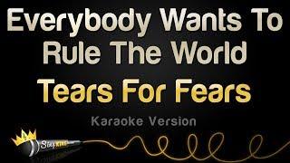 Tears For Fears -  Everybody Wants To Rule The World (Karaoke Version)