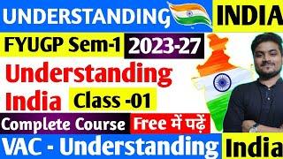 Class -1 Understanding India FYUGP UG Sem-1 2023-27 #understanding_india #bbmku #vbu #skmu #dspmu