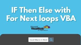 IF Then Else with For Next Loops VBA | Excel Macro