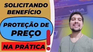 PROTEÇÃO DE PREÇO NA PRÁTICA! - PASSO A PASSO DE COMO SOLICITAR O BENEFÍCIO DO SEU CARTÃO DE CRÉDITO