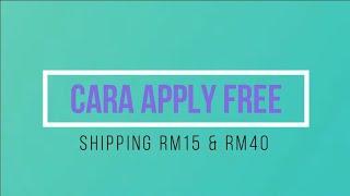 PART 24- CARA CLAIM FREE SHIPPING RM15 DAN RM40 DI SHOPEE