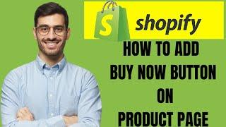 HOW TO ADD BUY NOW BUTTON ON SHOPIFY PRODUCT PAGE 2024