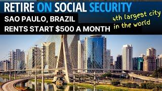 Retire in Sao Paulo $500 a Mo Rent 4th Largest City in the World