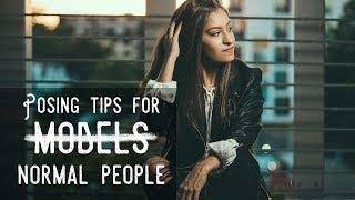 POSING TIPS FOR NORMAL PEOPLE (Photography Poses)