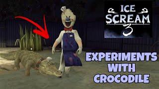 EXPERIMENTS WITH CROCODILE | ICE SCREAM 3