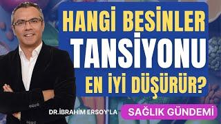 TANSİYONU EN İYİ DÜŞÜREN BESİNLER-BÜYÜK ARAŞTIRMA