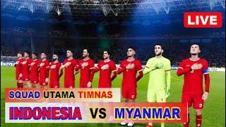 MYANMAR VS INDONESIA  SQUAD FULL SENIOR GBK STADIUM  GAMEPLAY