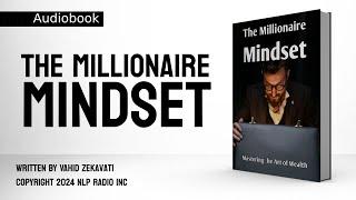 The Millionaire Mindset | The Secret of Wealth | Audiobook