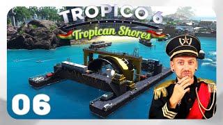 Tropico 6 / Tropican Shores DLC - 06 [German / Let's Play]