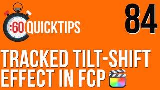Ep 84 Tracked Tilt Shift Effect in Final Cut Pro