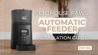 Penthouse Paw Automatic Feeder Installation Guide!