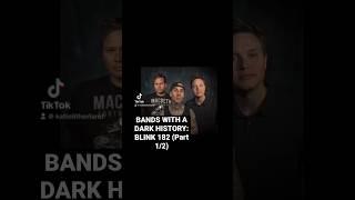 BANDS WITH A DARK HISTORY: BLINK 182 (Part 1/2)