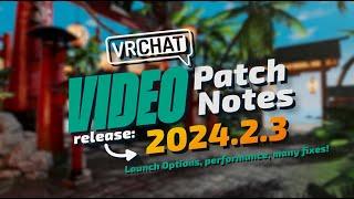 VRChat Video Patchnotes 2024.2.3 #vrchat