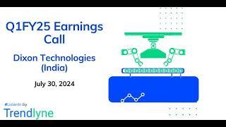 Dixon Technologies (India) Earnings Call for Q1FY25